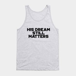 Martin Luther King Jr. - His Dream Still Matters (Black) Tank Top